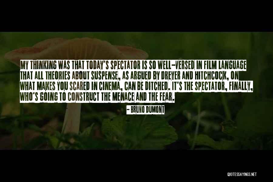 Bruno Dumont Quotes 1411561 Bruno Dumont Quotes 1411561