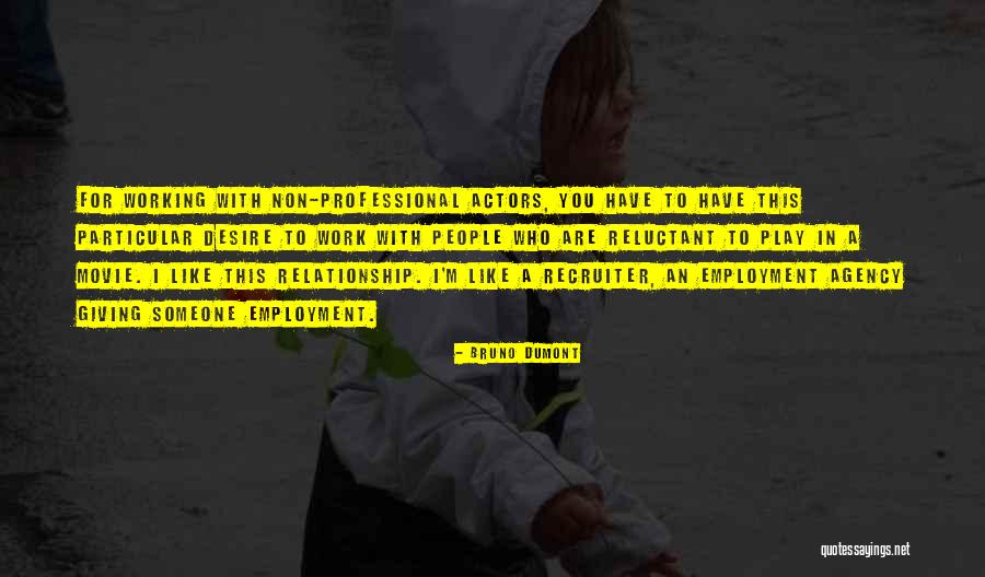 Bruno Dumont Quotes 1633578 Bruno Dumont Quotes 1633578