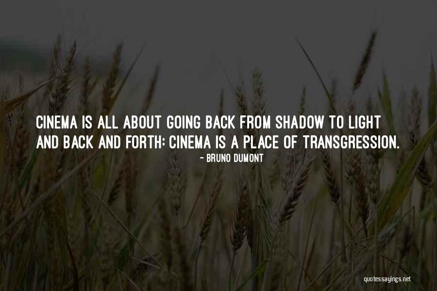 Bruno Dumont Quotes 1859061 Bruno Dumont Quotes 1859061