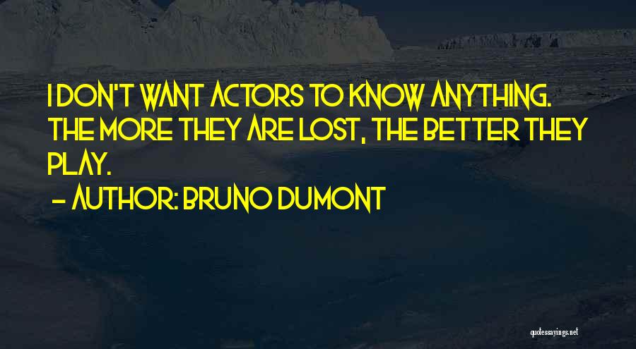 Bruno Dumont Quotes 1869812