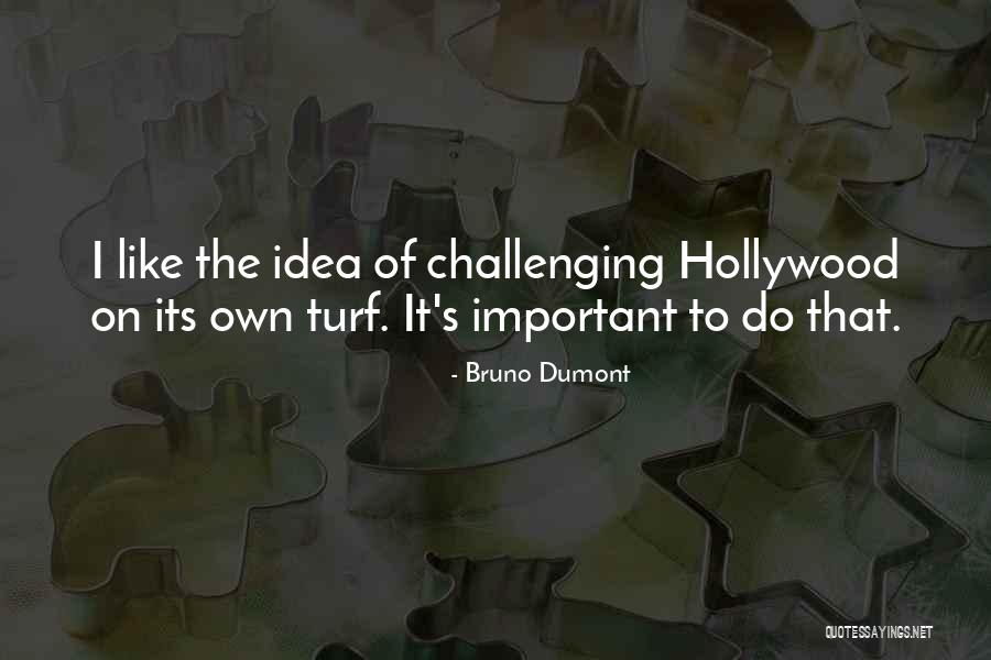 Bruno Dumont Quotes 2095015 Bruno Dumont Quotes 2095015