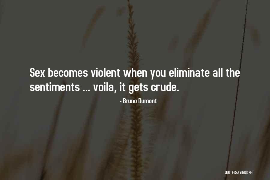 Bruno Dumont Quotes 858725 Bruno Dumont Quotes 858725