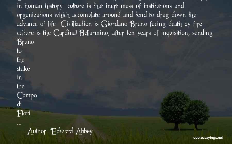 Bruno Giordano Quotes By Edward Abbey