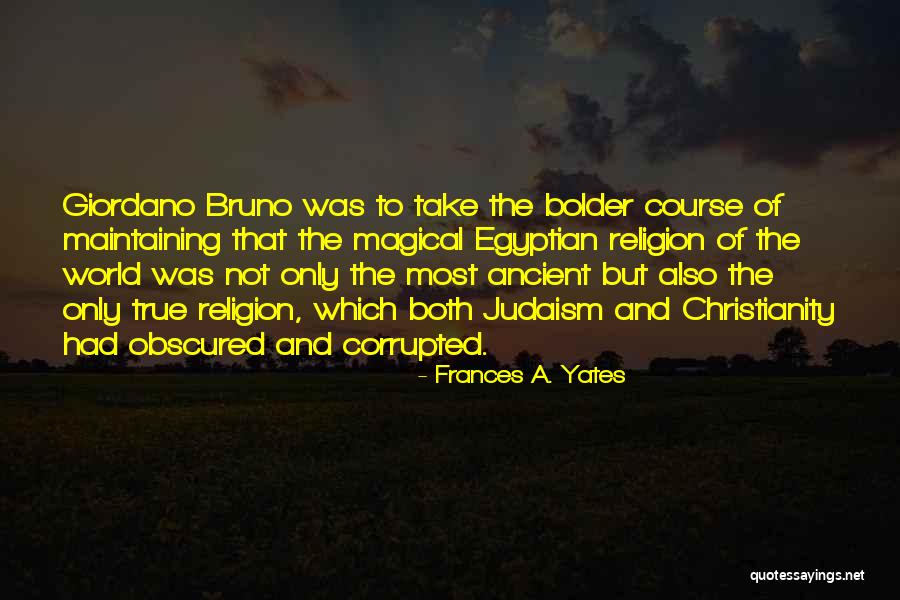 Bruno Giordano Quotes By Frances A. Yates