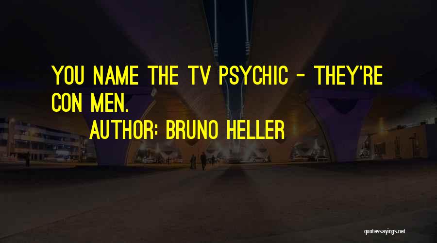 Bruno Heller Quotes 654679