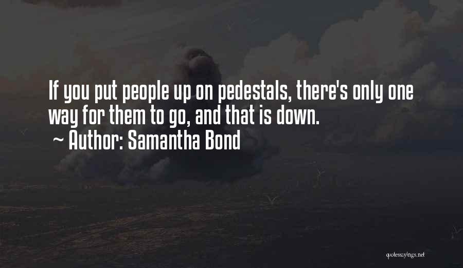 Bruno Hofer Quotes By Samantha Bond