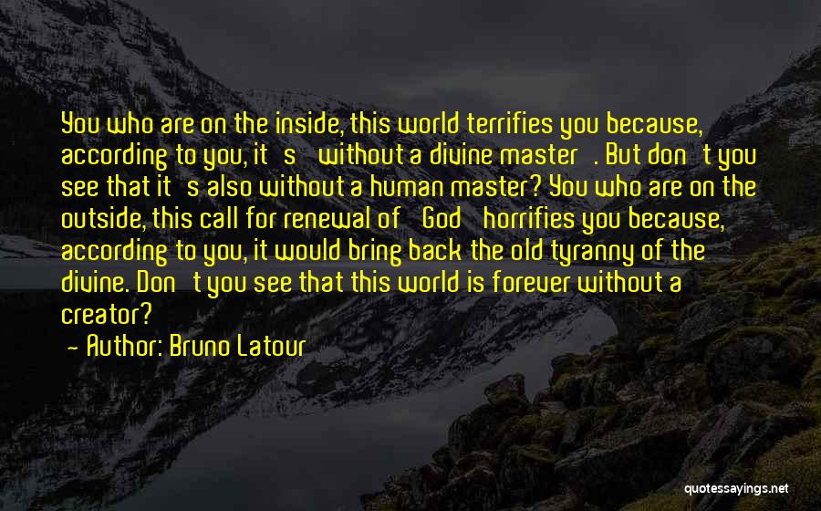 Bruno Latour Quotes 1205824