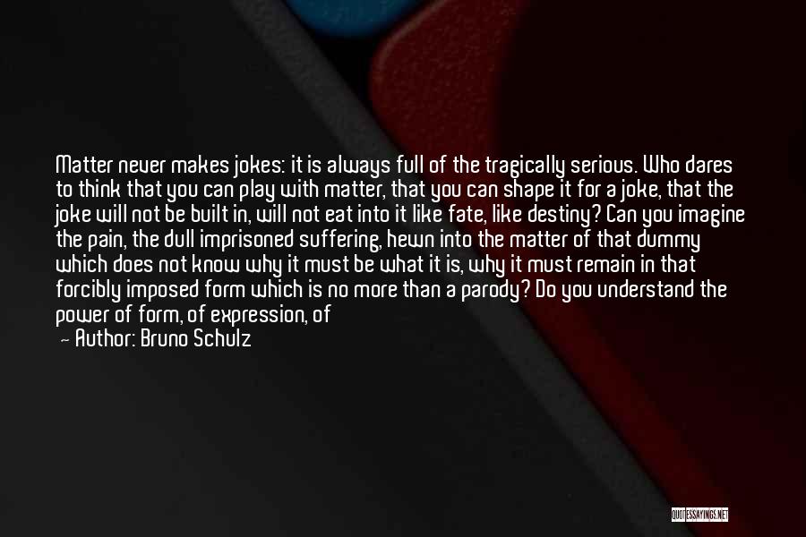 Bruno Schulz Quotes 2119487