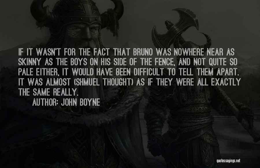 Bruno Shmuel Quotes By John Boyne