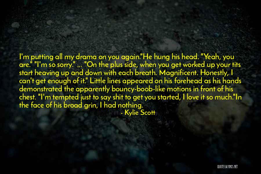 Bruno Tattaglia Quotes By Kylie Scott Bruno Tattaglia Quotes By Kylie Scott