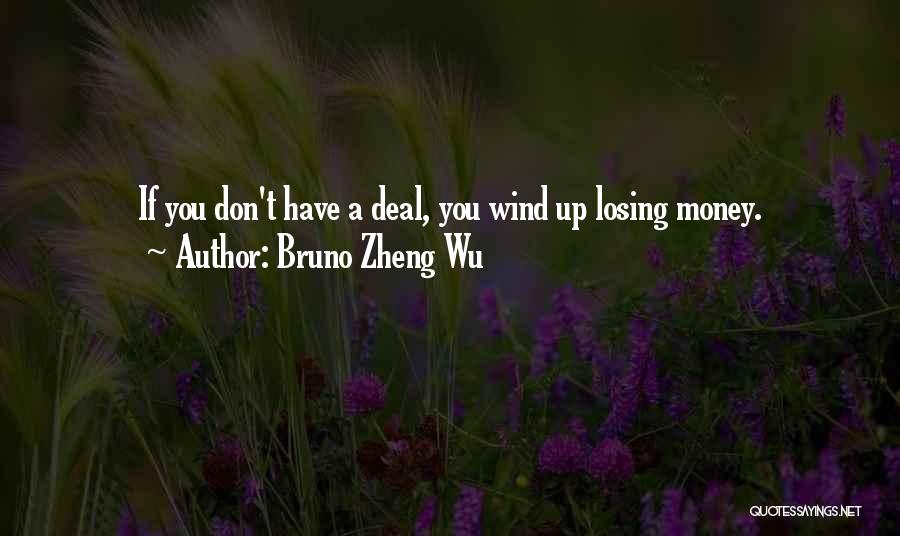 Bruno Zheng Wu Quotes 2099126