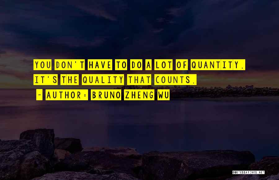 Bruno Zheng Wu Quotes 611621