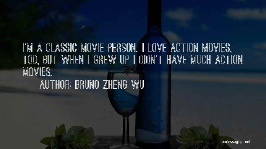 Bruno Zheng Wu Quotes 665882