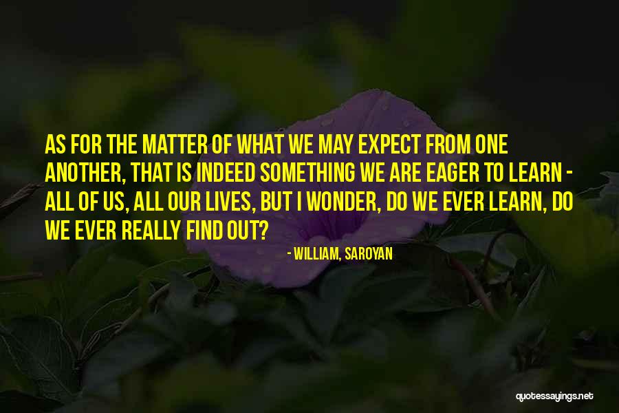 Brunonia Beer Quotes By William, Saroyan Brunonia Beer Quotes By William, Saroyan