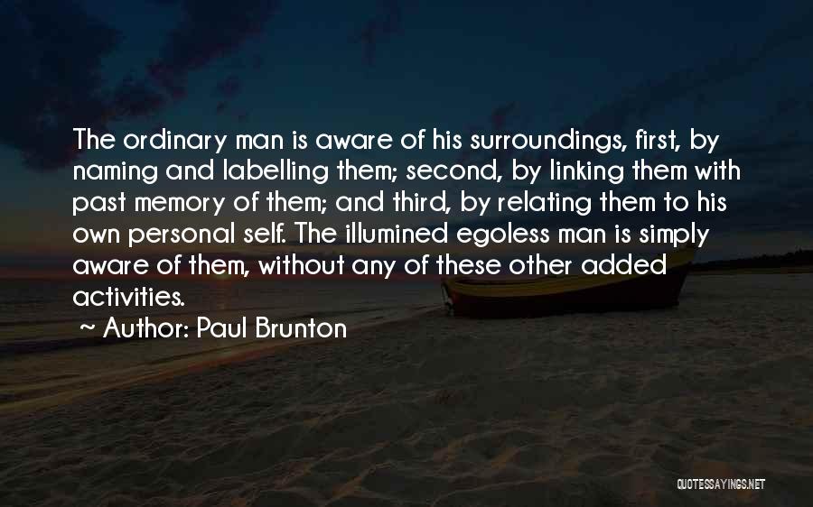 Brunton Quotes By Paul Brunton