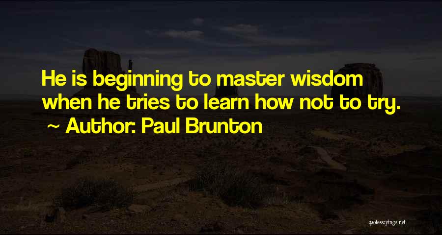 Brunton Quotes By Paul Brunton