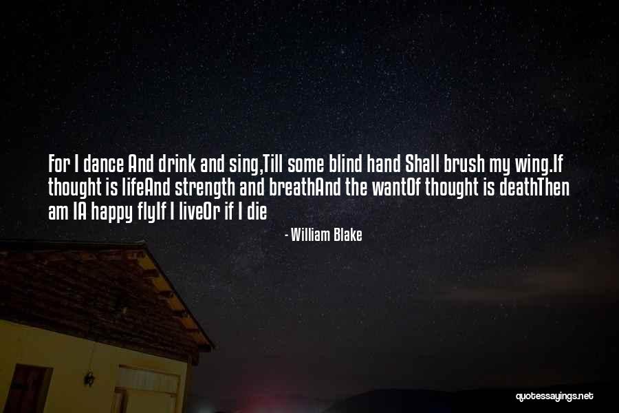 Brush Dance Quotes By William Blake