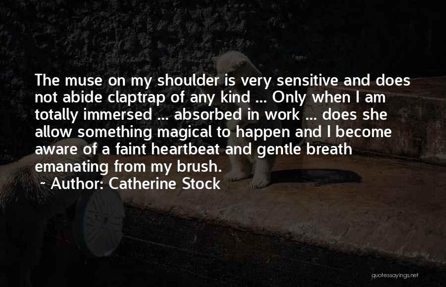 Brush It Off Your Shoulder Quotes By Catherine Stock