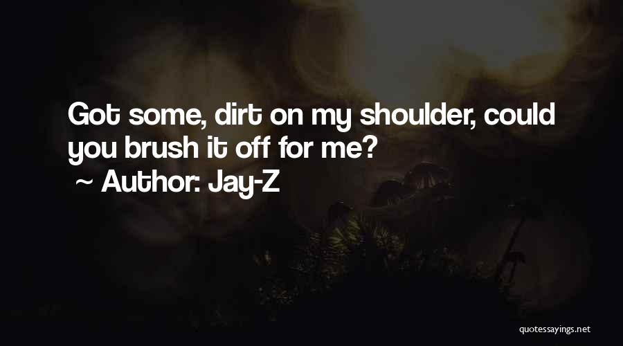 Brush It Off Your Shoulder Quotes By Jay-Z