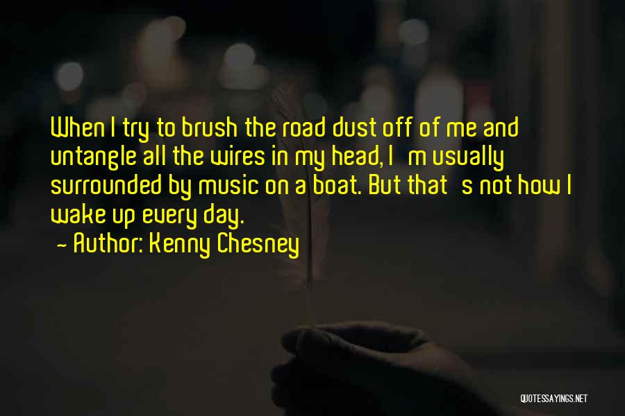 Brush Me Off Quotes By Kenny Chesney
