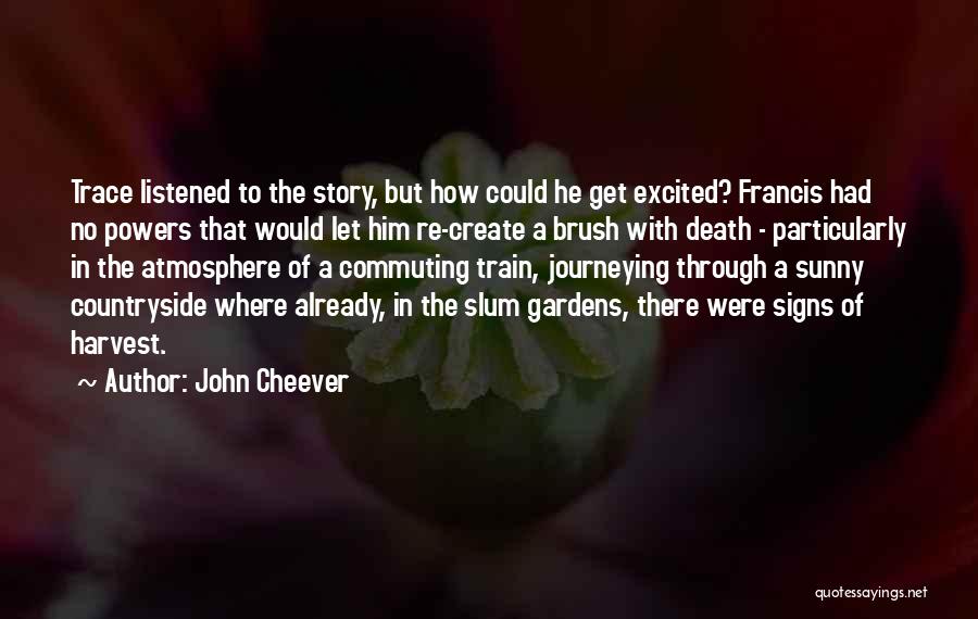 Brush With Death Quotes By John Cheever