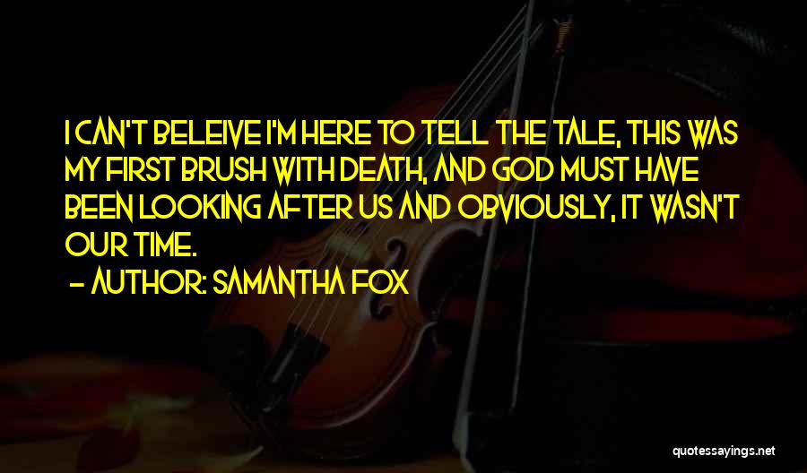 Brush With Death Quotes By Samantha Fox