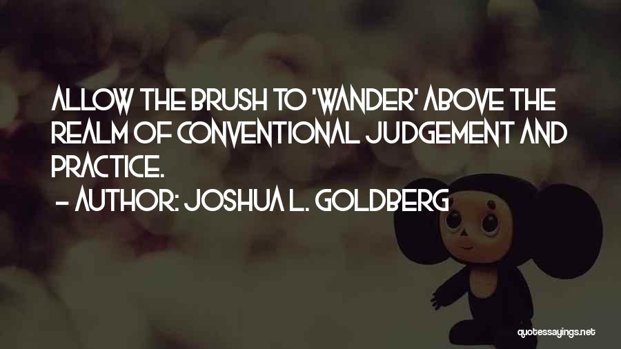 Brush Yourself Off Quotes By Joshua L. Goldberg