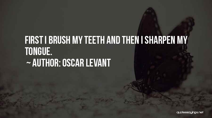 Brush Yourself Off Quotes By Oscar Levant