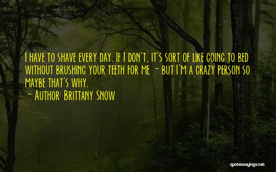 Brushing Teeth Quotes By Brittany Snow