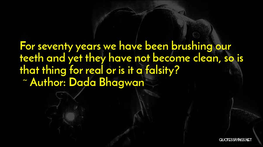 Brushing Teeth Quotes By Dada Bhagwan