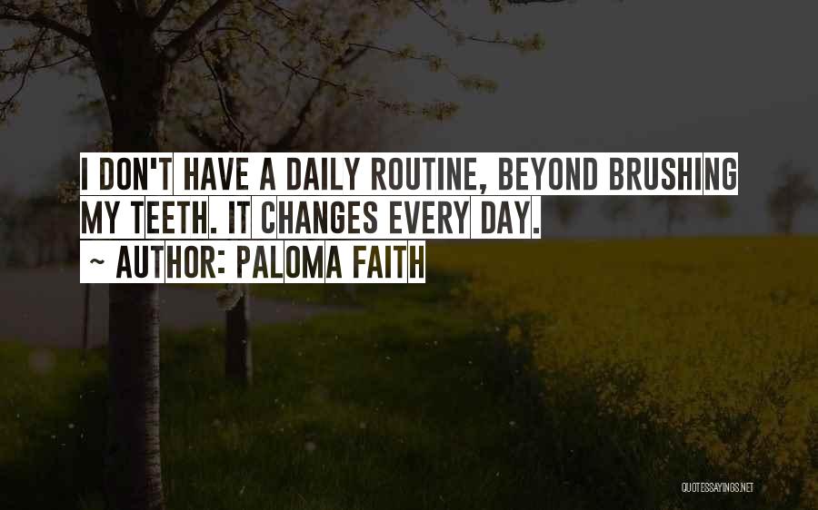 Brushing Teeth Quotes By Paloma Faith