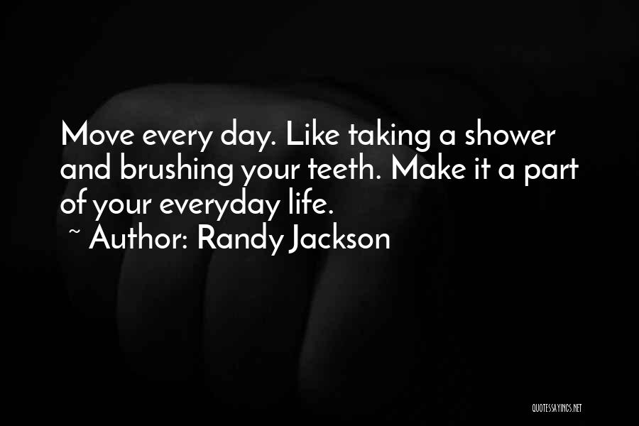 Brushing Teeth Quotes By Randy Jackson