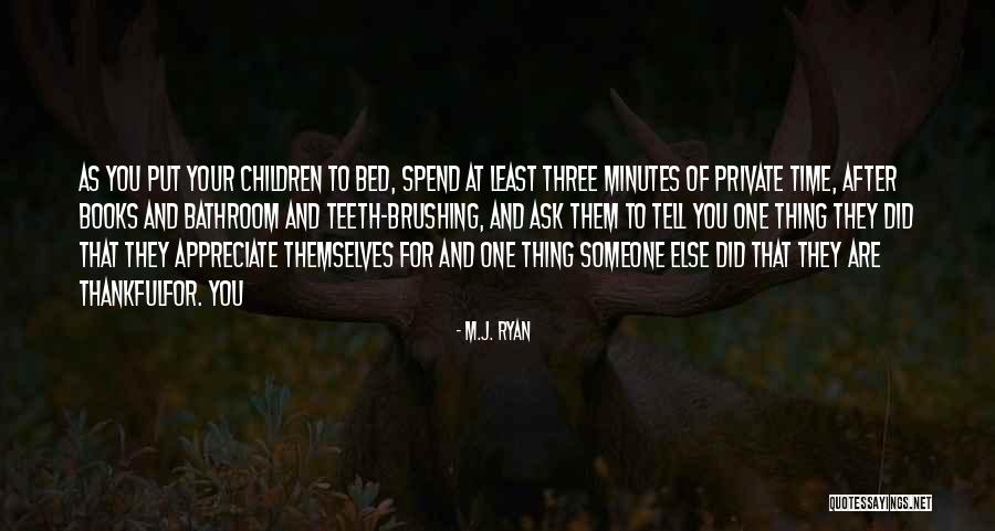 Brushing Your Teeth Quotes By M.J. Ryan Brushing Your Teeth Quotes By M.J. Ryan