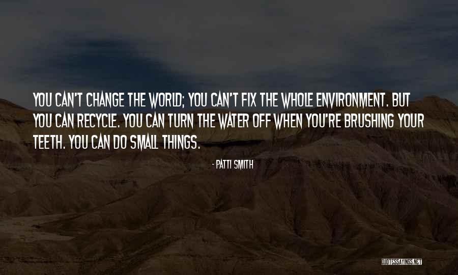 Brushing Your Teeth Quotes By Patti Smith Brushing Your Teeth Quotes By Patti Smith