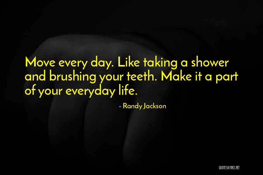 Brushing Your Teeth Quotes By Randy Jackson Brushing Your Teeth Quotes By Randy Jackson