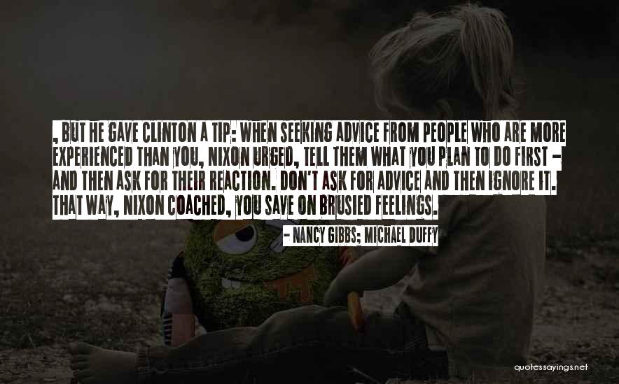 Brusied Quotes By Nancy Gibbs; Michael Duffy Brusied Quotes By Nancy Gibbs; Michael Duffy