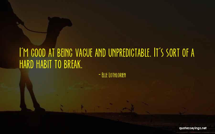 Brusqueness Quotes By Elle Lothlorien Brusqueness Quotes By Elle Lothlorien