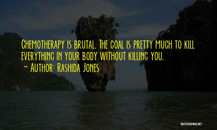 Brutal Killing Quotes By Rashida Jones