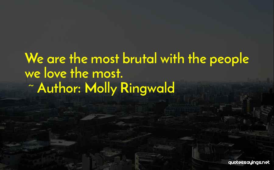 Brutal Love Quotes By Molly Ringwald