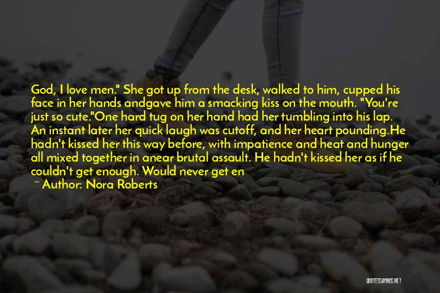 Brutal Love Quotes By Nora Roberts