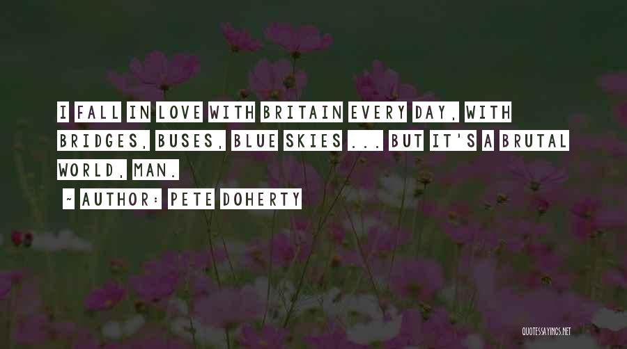 Brutal Love Quotes By Pete Doherty