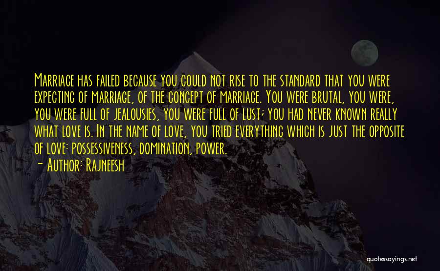 Brutal Love Quotes By Rajneesh