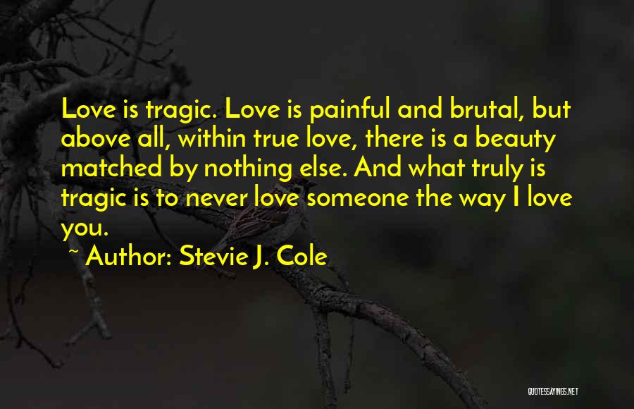 Brutal Love Quotes By Stevie J. Cole