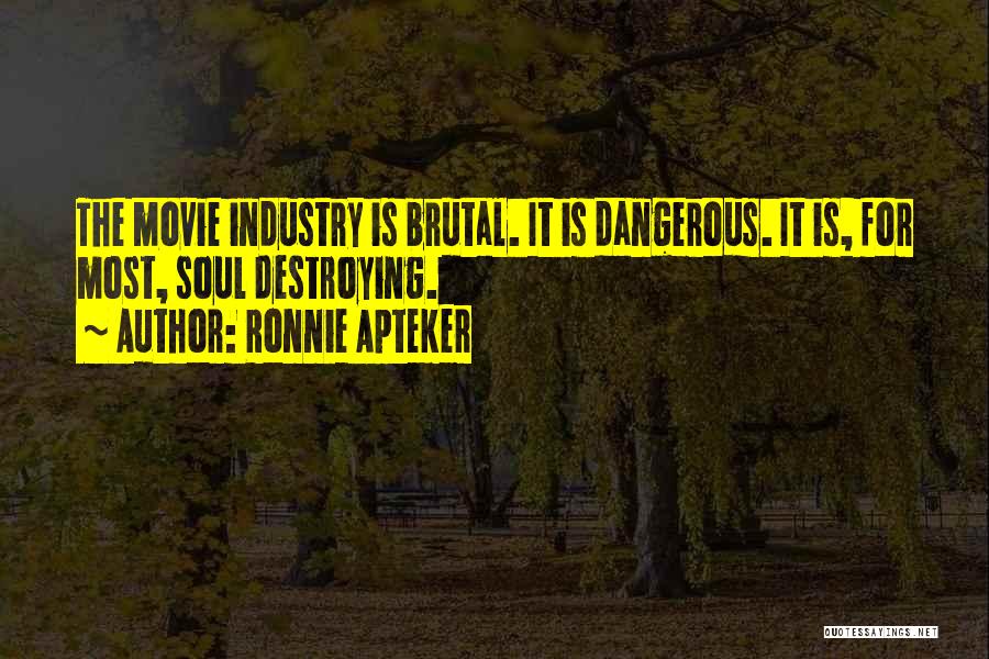 Brutal Movie Quotes By Ronnie Apteker