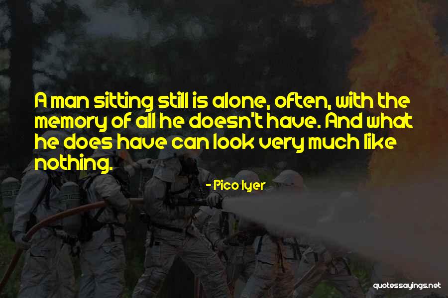 Brutalidad Policiaca Quotes By Pico Iyer Brutalidad Policiaca Quotes By Pico Iyer