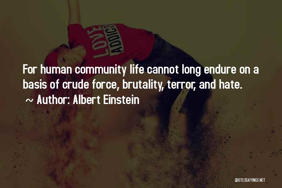 Brutality Of Life Quotes By Albert Einstein