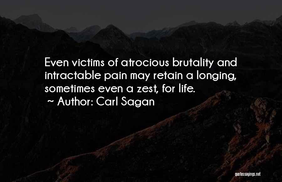 Brutality Of Life Quotes By Carl Sagan