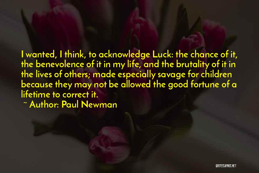 Brutality Of Life Quotes By Paul Newman