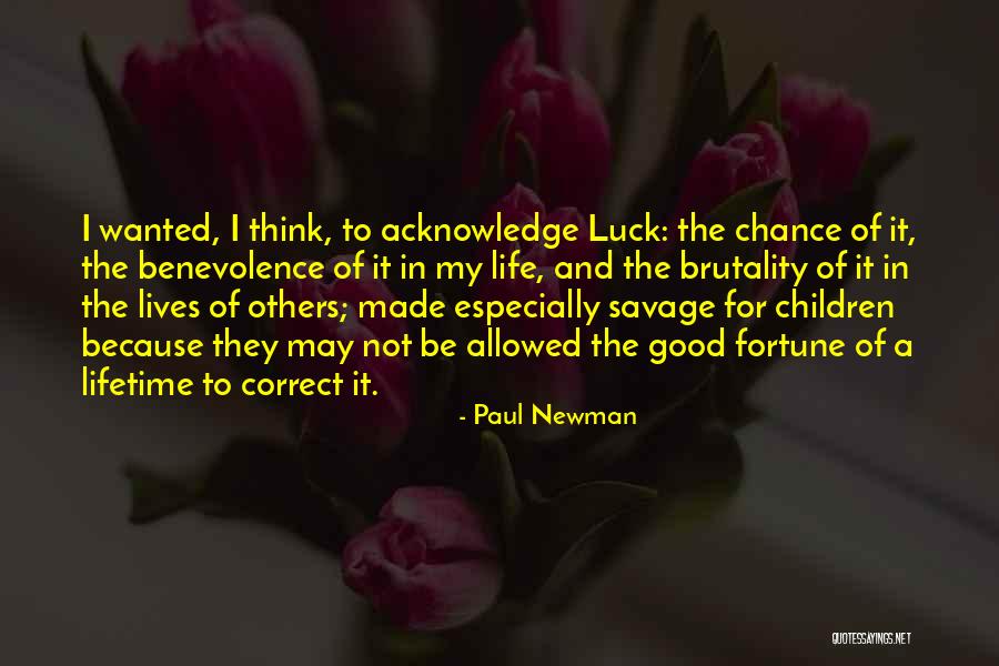 Brutality Of Life Quotes By Paul Newman