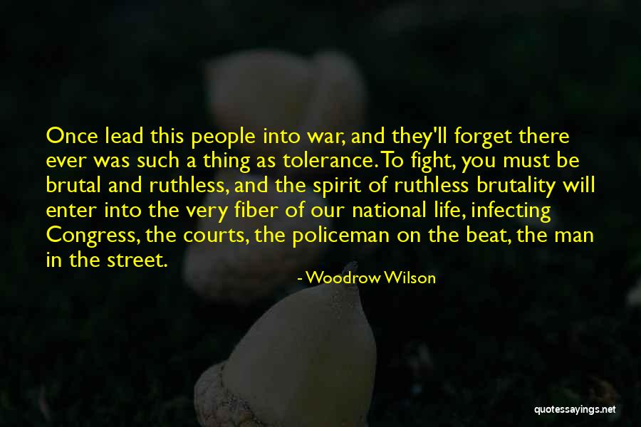 Brutality Of Life Quotes By Woodrow Wilson